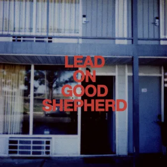 Lead On Good Shepherd by Patrick Mayberry