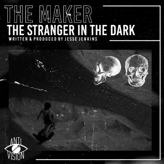 The Stranger In The Dark by The Maker