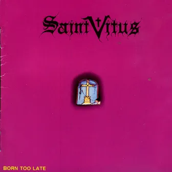 Born Too Late by Saint Vitus