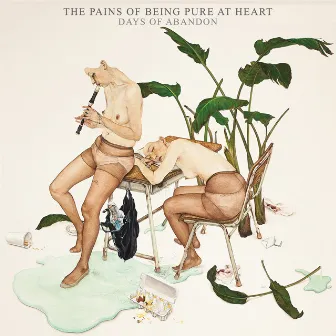 Days of Abandon by The Pains Of Being Pure At Heart