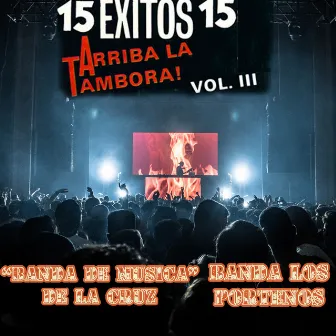 15 Exitos Arriba la Tambora, Vol. 3 by Banda Los Portenos