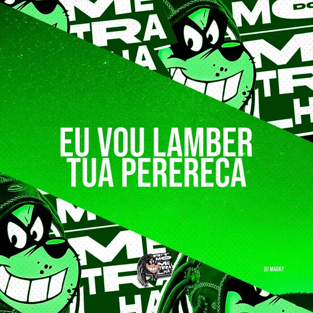 Eu Vou Lamber Tua Perereca