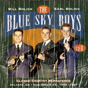 Classic Country Remastered: Atlanta, GA - New York City 1940-1947 (CD D) by The Blue Sky Boys