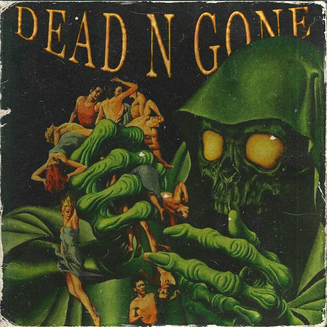 DEAD N GONE