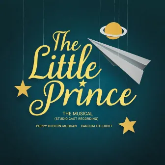 The Little Prince the Musical (Studio Cast Recording) by Candida Caldicot