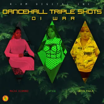 Dancehall Triple Shots (Di War) by Queen Paula