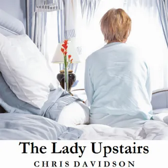 The Lady Upstairs - Single by Chris Davidson