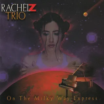 On the Milky Way Express by Rachel Z