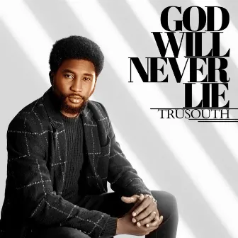 God Will Never Lie by Tru South