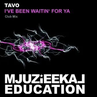 I've Been Waitin' For Ya by Tavo