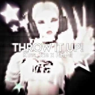 THROW IT UP! by k1ss_1ce