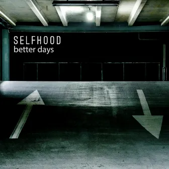 Better Days by Selfhood