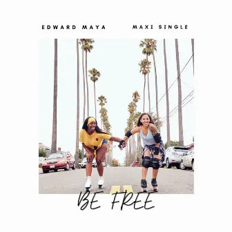 Be Free (Maxi Single) by Edward Maya