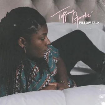 Pillow Talk by Tiffany Gouché