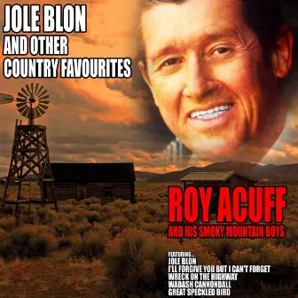 Jolé Blon and Other Country Favourites by Roy Acuff & His Smoky Mountain Boys