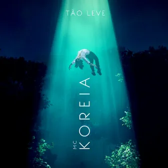 Tão Leve by KoreiaMc