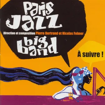 A Suivre by Paris Jazz Big Band