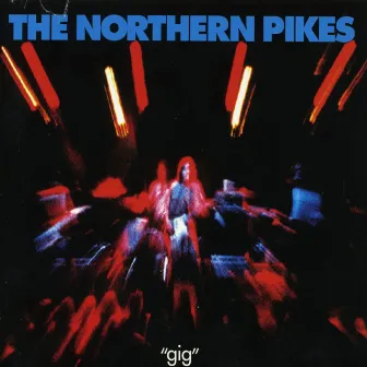 Gig by The Northern Pikes