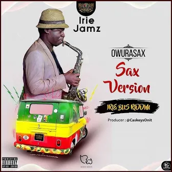 Jazz Irie Bus (Irie Bus Riddim) by OwuraSax