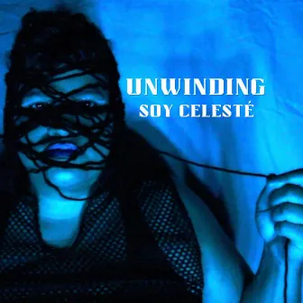 Unwinding by Soy Celesté