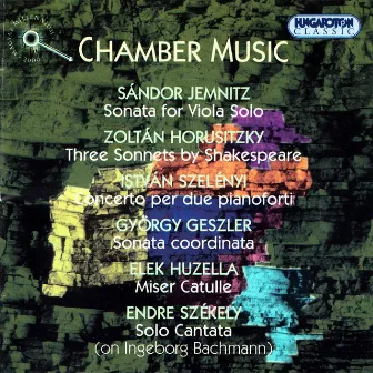 Jenmitz / Horusitzky / Szelenyi / Geszler / Huzella / Szekely: Chamber Works by András Mihály