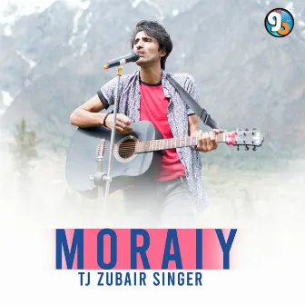 Moraiy by TJ Zubair Singer