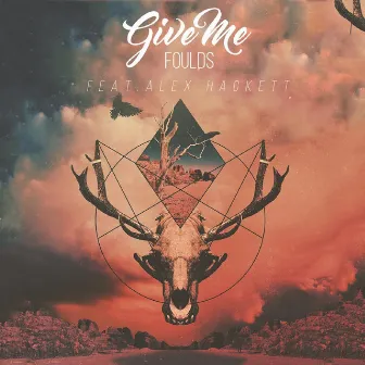 Give Me by Foulds