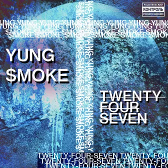 Twenty-Four-Seven by Yung $moke