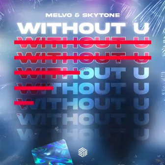 Without U by Skytone