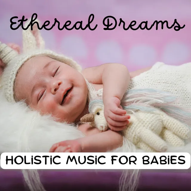 Ethereal Dreams: Holistic Music for Babies