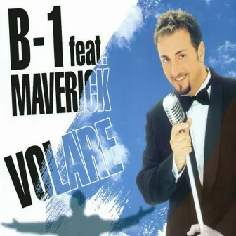 Volare (feat. Maverick) [Nel Blu Dipinto Di Blu] by B1