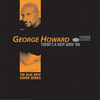 There's A Riot Goin' On by George Howard