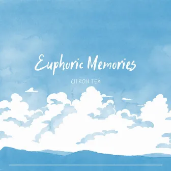 Euphoric Memories by Citron Tea