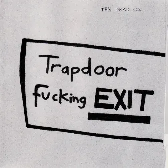 Trapdoor Fucking Exit by The Dead C