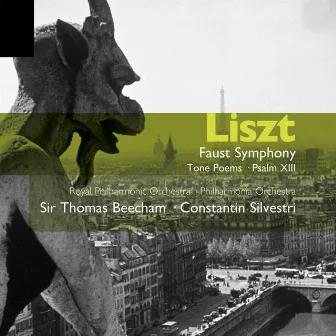 Liszt: Faust Symphony, Tone Poems, Psalm XIII by Constantin Silvestri