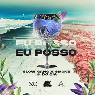 Eu Posso by Slow Gang