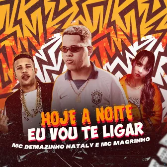 Hoje a Noite Eu Vou Te Ligar by MC DEMAZINHO