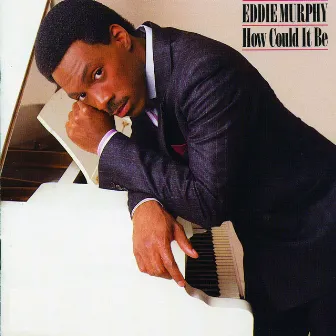 How Could It Be by Eddie Murphy