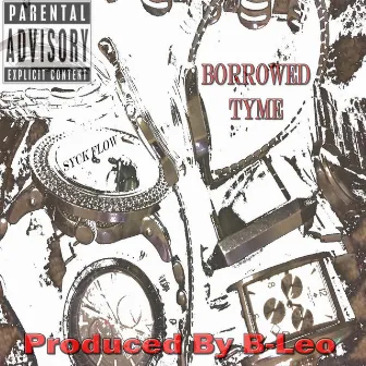 Borrowed Tyme (Prod. By B-Leo) by Syck Flow