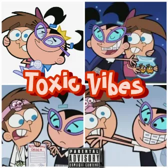 Toxic Vibes by TaeNino