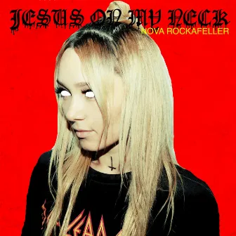 Jesus On My Neck by Nova Rockafeller