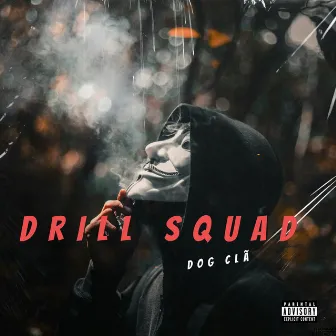 Drill Squad by Dog Clã