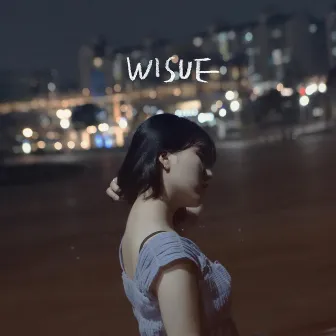 What A Beautiful Night by WISUE