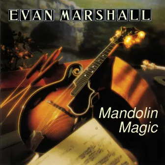 Mandolin Magic by Evan Marshall