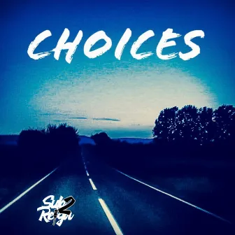 Choices by Sub2reign