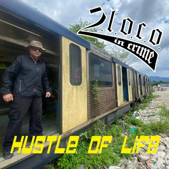 Hustle of Life by 2.L.O.C.O. In Crime