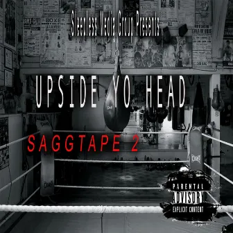 Upside Yo Head Saggtape 2 by Money Fresh