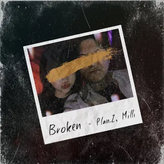 Broken by Plan.Z