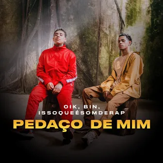 Pedaço de Mim by IssoQueÉSomDeRap