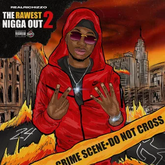 The Rawest Nigga Out 2 by RealRichIzzo